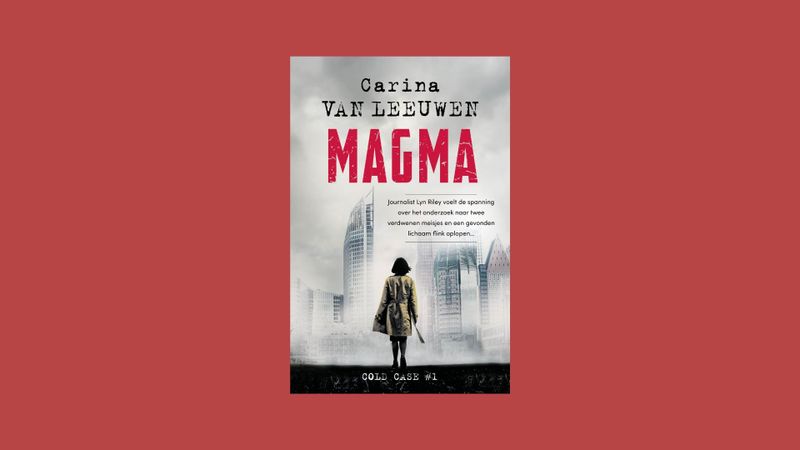 Win Magma, de nieuwe spannende thriller van Carina van Leeuwen! | Nouveau