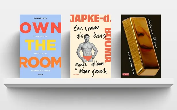 Own the room, €23,20 (kosmos Uitgevers) | Een vrouw als baas geeft alleen maar gezeik,€19,99 (Alfabet Uitgevers) | Universeel, €20,99 (De Geus)