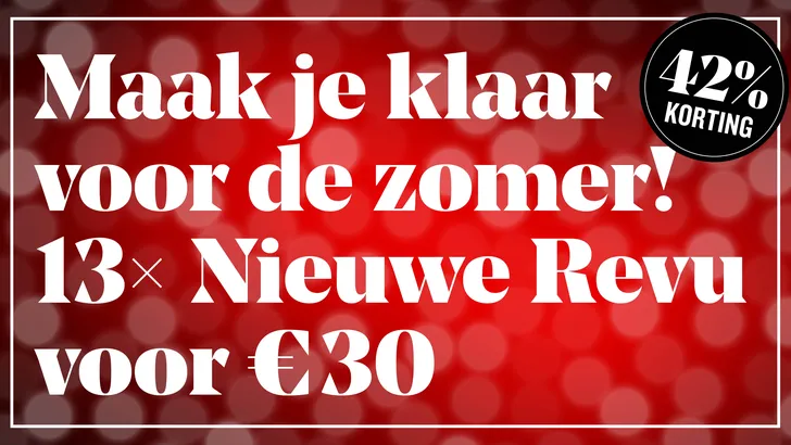 Zomeractie: 13x Nieuwe Revu voor maar €30! 
