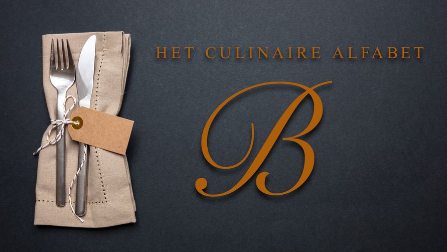 Het Culinaire Alfabet: B | Lekker