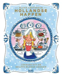 Hollandse Happen -  Lekkers uit de Delfts Blonde keuken