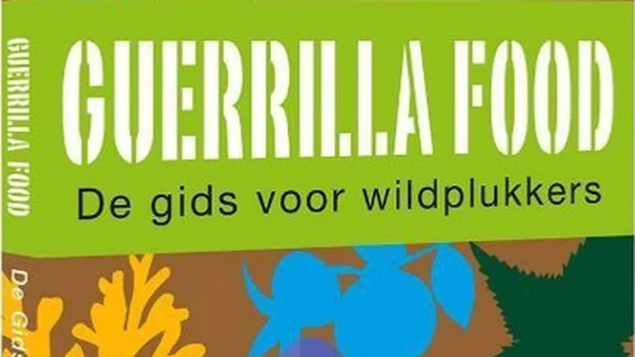 Guerrilla Food, zoek- en kookboek voor wildplukkers - Lekker