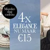 Moederdagactie: 4x Elegance voor maar €15