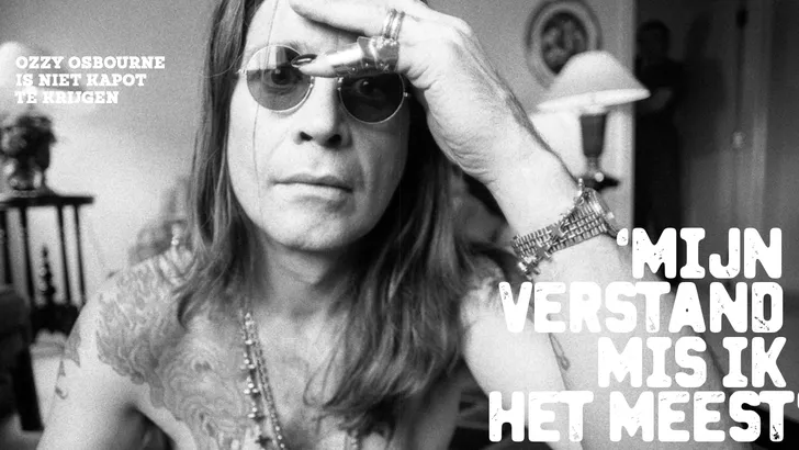 Ozzy Osbourne: 'Mijn verstand mis ik het meest'